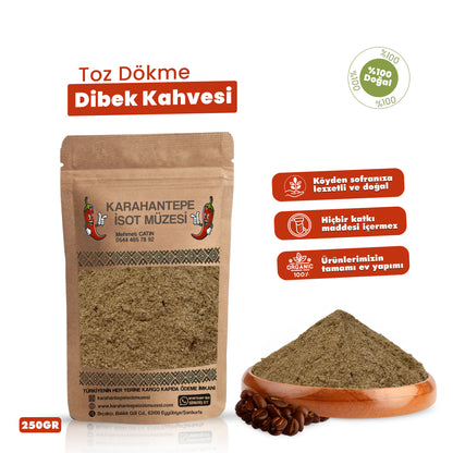 Dibek Kahvesi Dökme